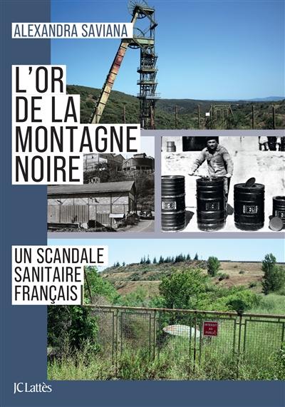 L'or de la Montagne Noire : un scandale sanitaire français
