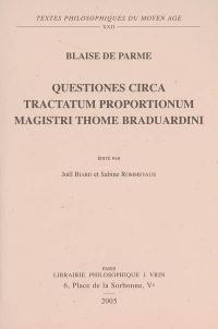 Questiones circa tractatum proportionum magistri Thome Braduardini