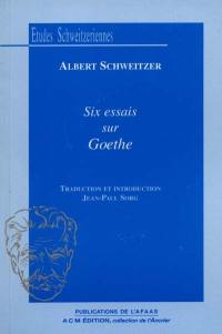 Six essais sur Goethe
