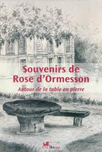 Souvenirs de Rose d'Ormesson : autour de la table en pierre