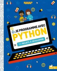 Je programme avec Python : 11 projets à développer