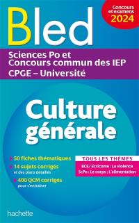 Bled culture générale : Sciences Po et concours commun des IEP, CPGE, université : tous les thèmes, concours et examens 2024
