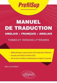 Manuel de traduction anglais-français-anglais : thèmes et versions littéraires : classes préparatoires et universités