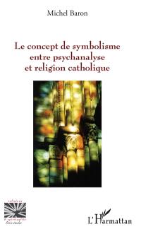 Le concept de symbolisme entre psychanalyse et religion catholique