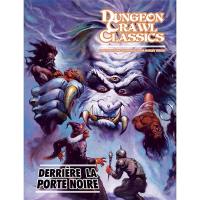 Dungeon crawl classics. Vol. 6. Derrière la porte noire