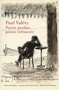 Paul Valéry : poésie perdue, poésie retrouvée