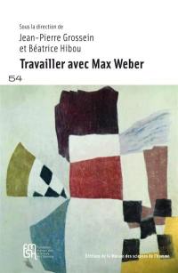 Travailler avec Max Weber