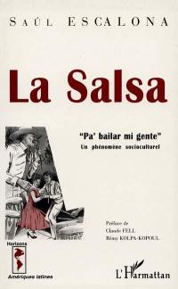 La salsa : Pa' bailar mi gente, un phénomène socioculturel