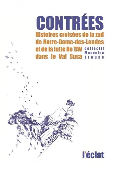 Contrées : histoires croisées de la zad de Notre-Dame-des-Landes et de la lutte No TAV dans le Val Susa