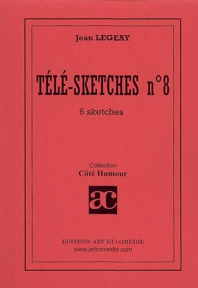 Télé-sketches. Vol. 8. 6 sketches
