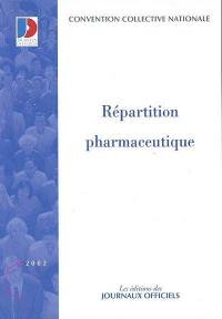 Répartition pharmaceutique : convention collective nationale du 7 janvier 1992 (étendue par arrêté du 28 juillet 1992)