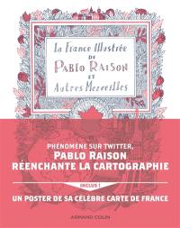 La France illustrée de Pablo Raison : et autres merveilles
