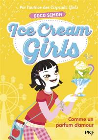 Ice cream girls. Vol. 5. Comme un parfum d'amour