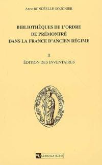 Bibliothèques de l'ordre de Prémontré dans la France d'Ancien Régime. Vol. 2. Edition des inventaires