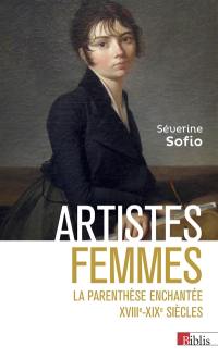 Artistes femmes : la parenthèse enchantée, XVIIIe-XIXe siècles