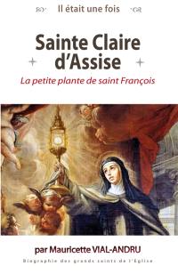 Sainte Claire d'Assise : la petite plante de saint François