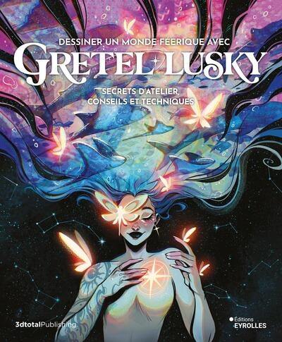Dessiner un monde féerique avec Gretel Lusky : secrets d'atelier, conseils et techniques