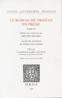 Le roman de Tristan en prose. Vol. 9. La fin des aventures de Tristan et de Galaad