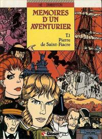 Mémoires d'un aventurier. Vol. 1. Pierre de Saint-Fiacre