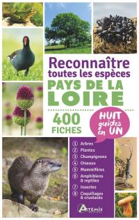 Pays de la Loire : reconnaître toutes les espèces : 400 fiches, huit guides en un