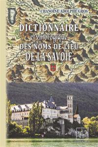 Dictionnaire étymologique des noms de lieu de la Savoie