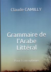 Grammaire de l'arabe littéral : pour francophones