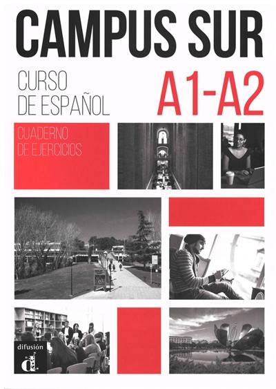 Campus sur, A1-A2 : curso de espanol : cuaderno de ejercicios