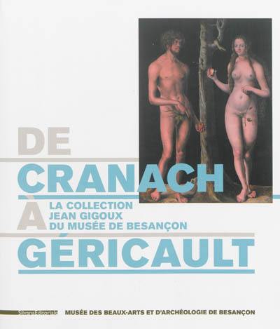 De Cranach à Géricault : la collection Jean Gigoux du musée de Besançon : exposition, Wuppertal, Von der Heydt-Museum, du 13 octobre 2013 au 23 février 2014