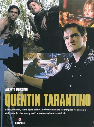 Quentin Tarantino : film après film, scène par scène, une incursion dans les intrigues violentes du réalisateur le plus transgressif du nouveau cinéma américain