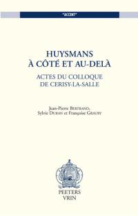 Huysmans à côté et au-delà : actes du colloque de Cerisy-la-Salle, été 1998