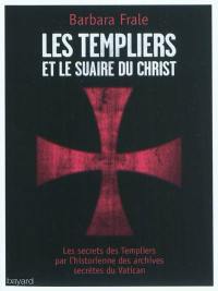 Les Templiers et le suaire du Christ