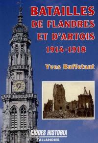 Les Batailles de Flandres et d'Artois : 1914-1918