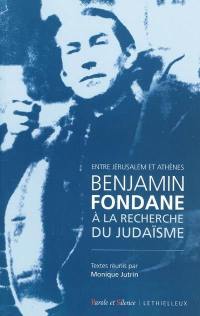Entre Jérusalem et Athènes, Benjamin Fondane à la recherche du judaïsme