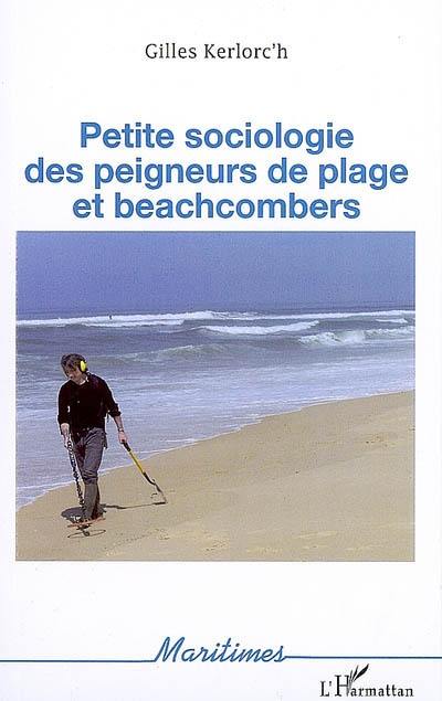 Petite sociologie des peigneurs de plage et beachcombers : coquillages, bois flottés, sables, galets, bijoux....