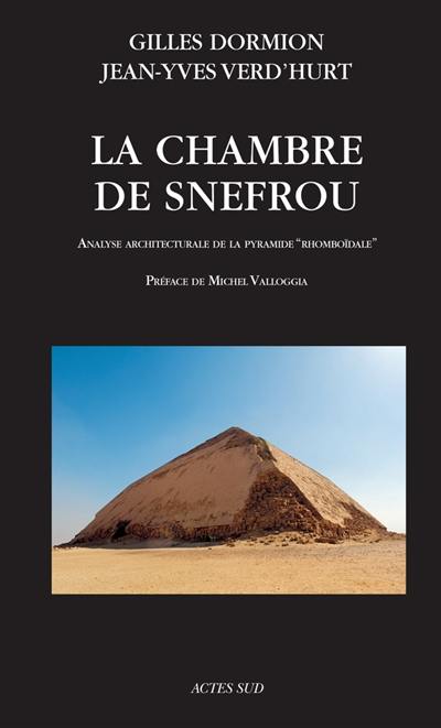 La chambre de Snefrou : analyse architecturale de la pyramide rhomboïdale