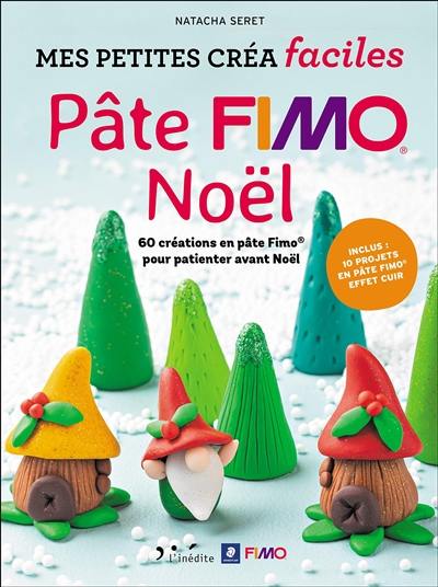 Pâte Fimo Noël : 60 créations en pâte Fimo pour patienter avant Noël