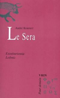 Le chemin du Vieux Moulin. Vol. 2. Le sera : existiturientia, G.W. Leibniz