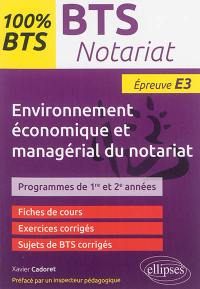 Environnement économique et managérial du notariat, épreuve E3 : BTS notariat, programmes de 1re et 2e années