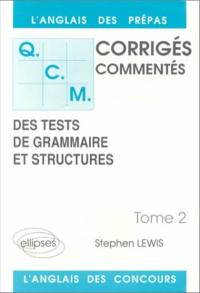 L'Anglais des prépas : QCM des tests de grammaire et structures, corrigés commentés des tests de grammaire et structures. Vol. 2. 1991, 1990, 1989