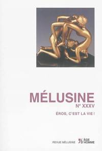 Mélusine, n° 35. Eros, c'est la vie !