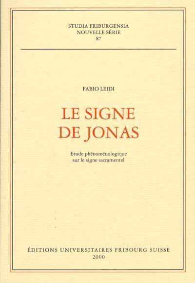 Le signe de Jonas : étude phénoménologique sur le signe sacramentel
