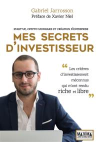Mes secrets d'investisseur : start-up, crypto-monnaies et création d'entreprise