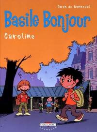 Basile bonjour. Vol. 1. Caroline