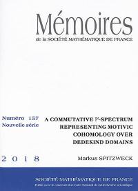 Mémoires de la Société mathématique de France, n° 157. A commutative P1-spectrum representing motivic cohomology over Dedekind domains