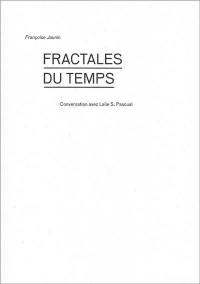 Fractales du temps : conversation avec Lalie S. Pascual