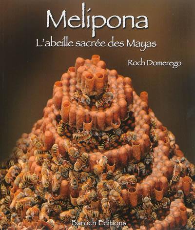 Melipona : l'abeille sacrée des Mayas