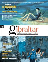 Gibraltar : un pont entre deux mondes : au-delà de la Méditerranée, récits, reportages et fictions, n° 11. Le roman noir des écrivains