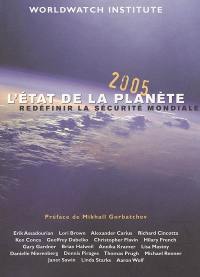 L'état de la planète : redéfinir la sécurité mondiale : rapport de l'Institut Worldwatch sur le développement durable, 2005