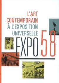 Expo 58 : l'art contemporain à l'exposition universelle
