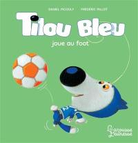 Tilou Bleu. Tilou Bleu joue au foot